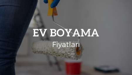 Ev Boyama Fiyatları 2025