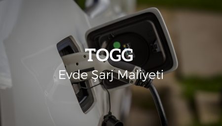 Togg Evde Şarj Maliyeti 2025