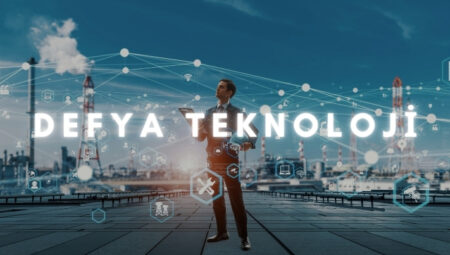 Defya Teknoloji ile Tanış!